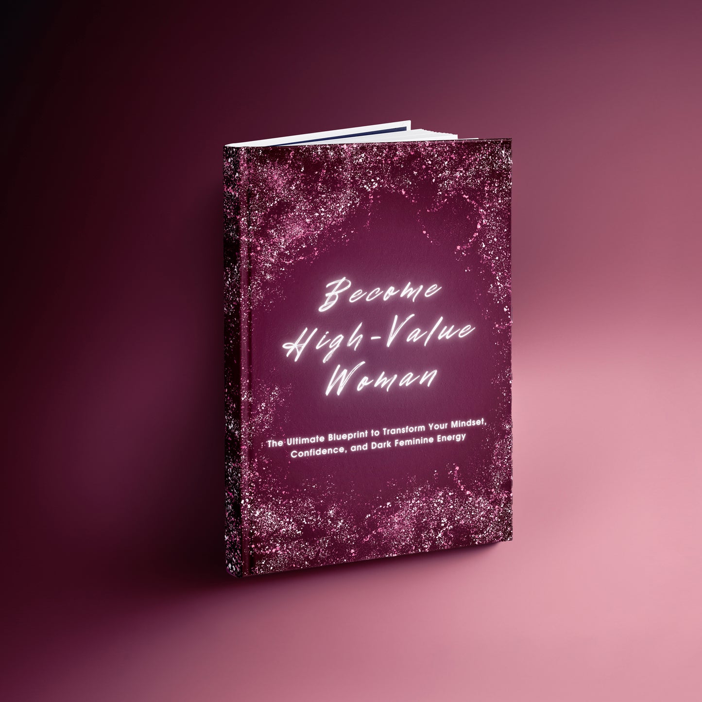Become High - Value Woman: The Ultimate Blueprint to Transform Your Mindset, Confidence, and Dark Feminine Energy - feminglowup