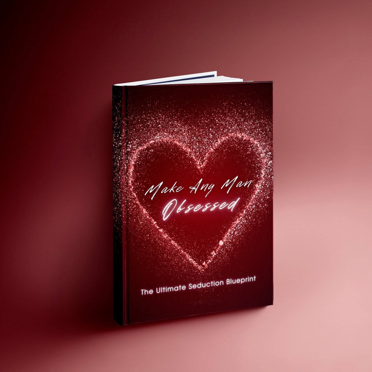 Make Any Man Obsessed: The Ultimate Seduction Blueprint - feminglowup
